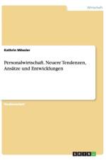 Personalwirtschaft. Neuere Tendenzen, Ansatze und Entwicklungen af Kathrin Moessler