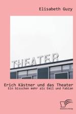 Erich Kastner und das Theater af Elisabeth Guzy