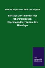 Beitrage zur Kenntnis der Obertraidischen Cephalopoden-Faunen des Himalaya af Edmund Mojsisovics Edler von Mojsvár