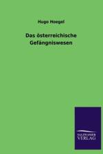 Das oesterreichische Gefangniswesen af Hugo Hoegel