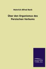 UEber den Organismus des Persischen Verbums af Heinrich Alfred Barb
