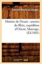 Histoire de Desaix: Armees Du Rhin, Expedition d'Orient, Marengo, (Ed.1881) af Edmond Bonnal De Ganges