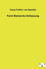 Furst Bismarcks Entlassung af Georg Freiherr Von Eppstein