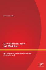 Gewalthandlungen bei Madchen af Yvonne Zander