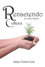 Renaciendo En Una Nueva Cultura af Jaime Torres Leal