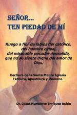 Senor... Ten Piedad de Mi af Jesus Humberto Enriquez Rubio