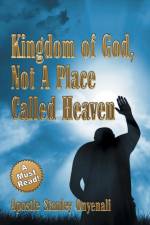 Kingdom of God, Not a Place Called Heaven af Apostle Stanley Onyenali