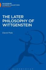 The Later Philosophy of Wittgenstein af David Pole