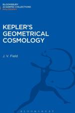 Kepler's Geometrical Cosmology af J. V. Field