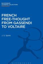 French Free-Thought from Gassendi to Voltaire af J. S. Spink
