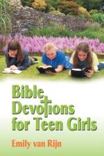 Bible Devotions for Teen Girls af Emily Van Rijn