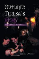 Outlined Teresa's Story - The Devil's Revenge af Teresa Lambert