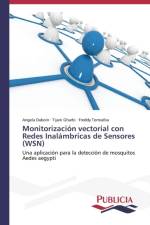 Monitorizacion vectorial con Redes Inalambricas de Sensores (WSN) af Daboin Angela