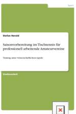 Saisonvorbereitung im Tischtennis fur professionell arbeitende Amateurvereine af Stefan Herold