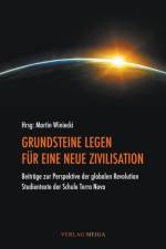Grundsteine Legen Fur Eine Neue Zivilisation