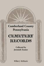 Cumberland County, Pennsylvania Cemetery Records Collected by Jeremiah Zeamer af Wilbur J McElwain