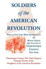 Soldiers of the American Revolution Who at One Time Were Residents Of, or Whose Graves Are Located in Chautauqua County, New York af Ny Nat Soc of the Dar Chautauqua Co