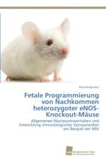 Fetale Programmierung von Nachkommen heterozygoter eNOS-Knockout-Mause af Nina Kempiners