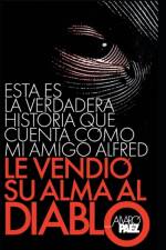 Esta Es La Verdadera Historia Que Cuenta Como Mi Amigo Alfred Le Vendio Su Alma Al Diablo. af Alvaro Paez