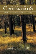 Your Soul at a Crossroads af Valerie Harms