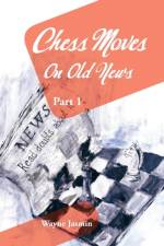 Chess Moves On Old News af Wayne Jasmin
