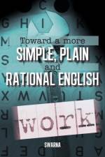 Toward a More Simple, Plain and Rational English af Swarna