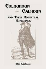 Colquhoun/Calhoun and Their Ancestral Homelands af Ellen R Johnson