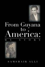 From Guyana to America af Samshair Alli