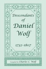 Descendants of Daniel Wolf, 1732-1807 af Charles C Wolf