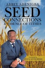 Seed Connections & Essence of Tithes af Abbey Adenigba