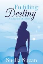 Fulfilling Destiny af Suella Suzan