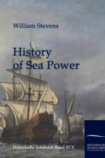 History of Sea Power af William Stevens