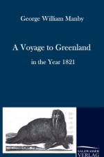 Voyage to Greenland in the Year 1821 af George William Manby