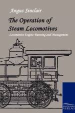 Operation of Steam Locomotives af Angus Sinclair