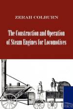 Construction and Operation of Steam Engines for Locomotives af Zerah Colburn