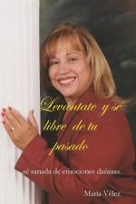 Levantate y se libre de tu pasado af Maria Velez
