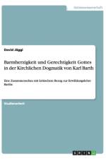Barmherzigkeit und Gerechtigkeit Gottes in der Kirchlichen Dogmatik von Karl Barth af David Jaggi