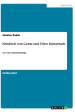 Friedrich von Gentz und Furst Metternich af Stephan Budde