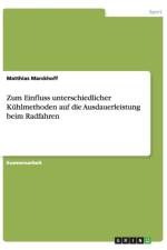 Zum Einfluss unterschiedlicher Kuhlmethoden auf die Ausdauerleistung beim Radfahren af Matthias Marckhoff