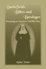 Battlefields, Bibles and Bandages af Kelsey Jones