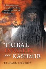 Tribal Invasion and Kashmir af Dr Shabir Choudhry