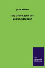 Grundlagen Der Seelenstorungen af Julius Bessmer
