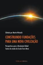 Construindo Fundacoes Para Uma Nova Civilizacao