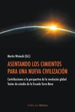 Asentando Los Cimientos Para Una Nueva Civilizacion