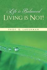 Life Is Balanced Living Is Not! af Prof Lakshman