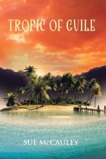 Tropic of Guile af Sue McCauley