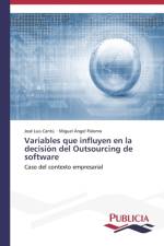 Variables que influyen en la decision del Outsourcing de software af Cantu Jose Luis