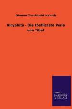 Ainyahita - Die Kostlichste Perle Von Tibet af Otoman Zar-Adusht Ha&aposnish