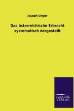 Das Osterreichische Erbrecht Systematisch Dargestellt af Joseph Unger