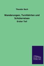 Wanderungen, Turnfahrten Und Schulerreisen af Theodor Bach